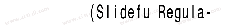 演示佛系体(Slidefu Regula字体转换